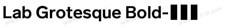 Lab Grotesque Bold字体转换